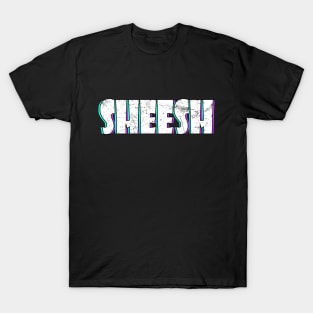 Sheesh T-Shirt